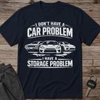 I Have A Storage Problem T-Shirt