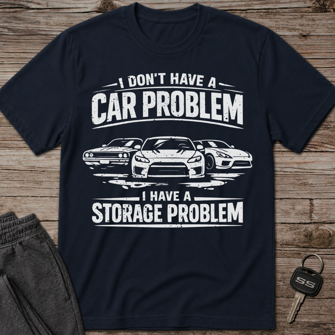 I Have A Storage Problem T-Shirt