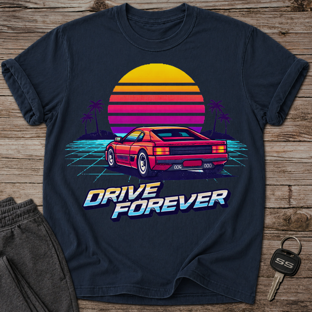 Drive Forever T-Shirt