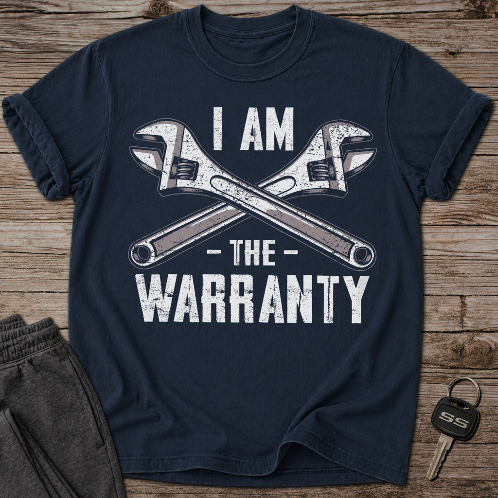 I Am The Warranty T-Shirt