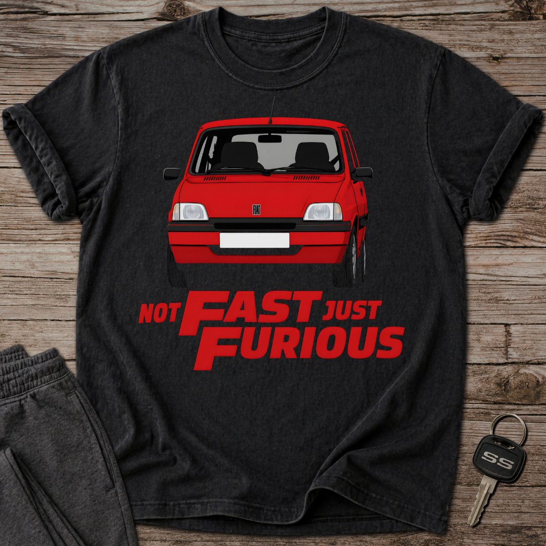 Not Fast Just Furious T-Shirt