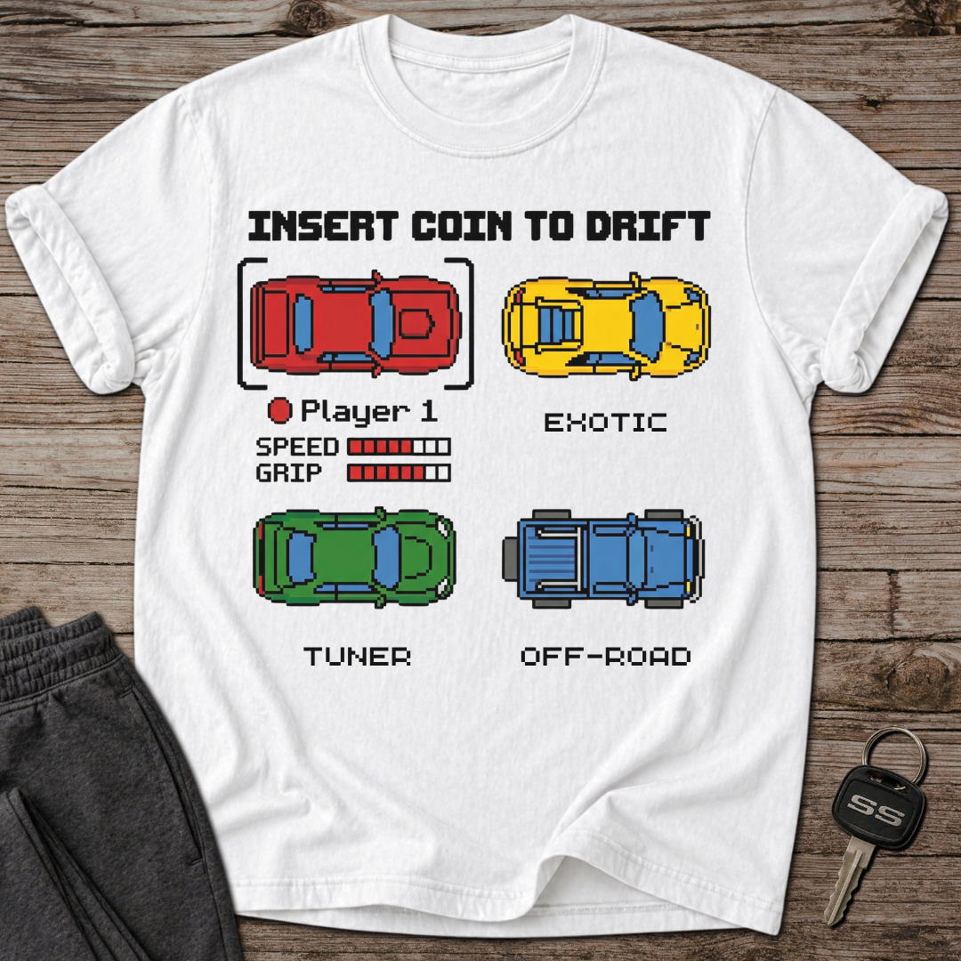 Insert Coin To Drift T-Shirt