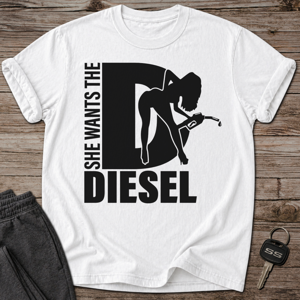She Wants The Diesel T-Shirt