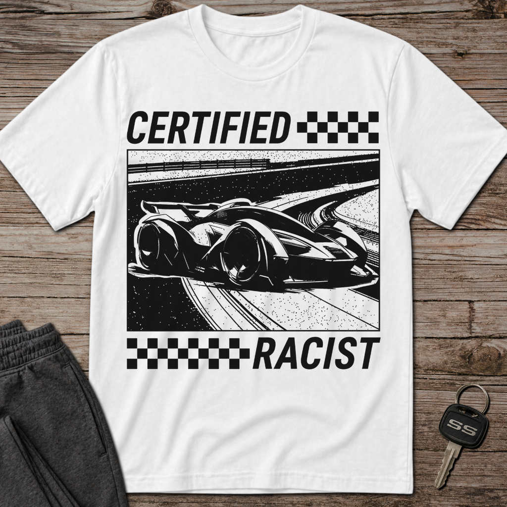 Certified Racist T-Shirt
