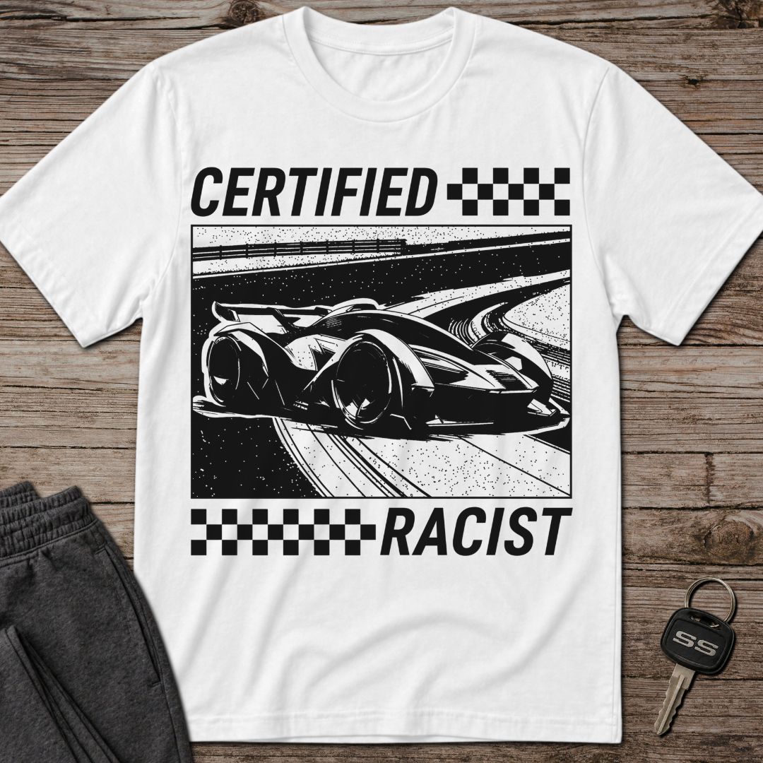 Certified Racist T-Shirt