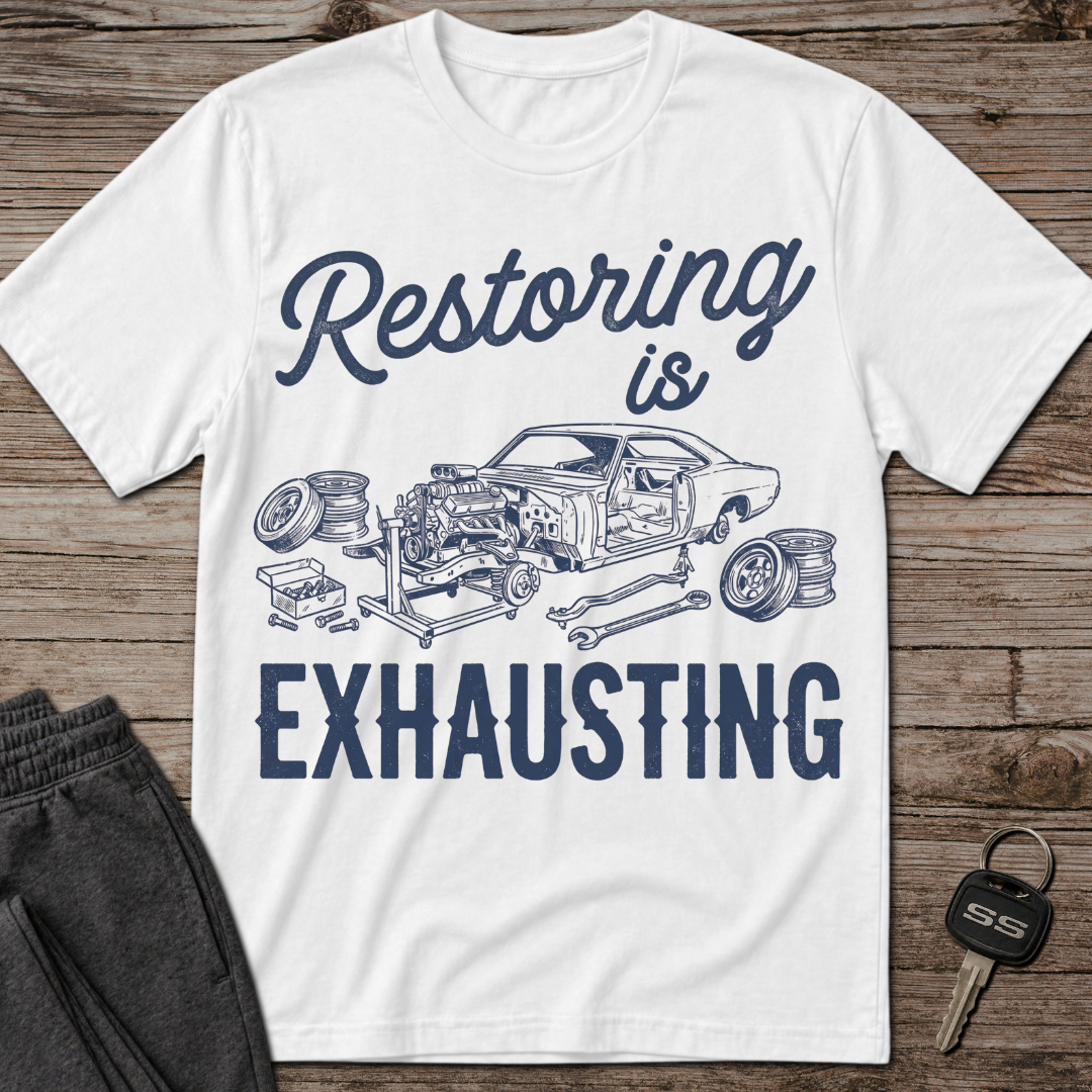 Restoring is Exhausting T-Shirt