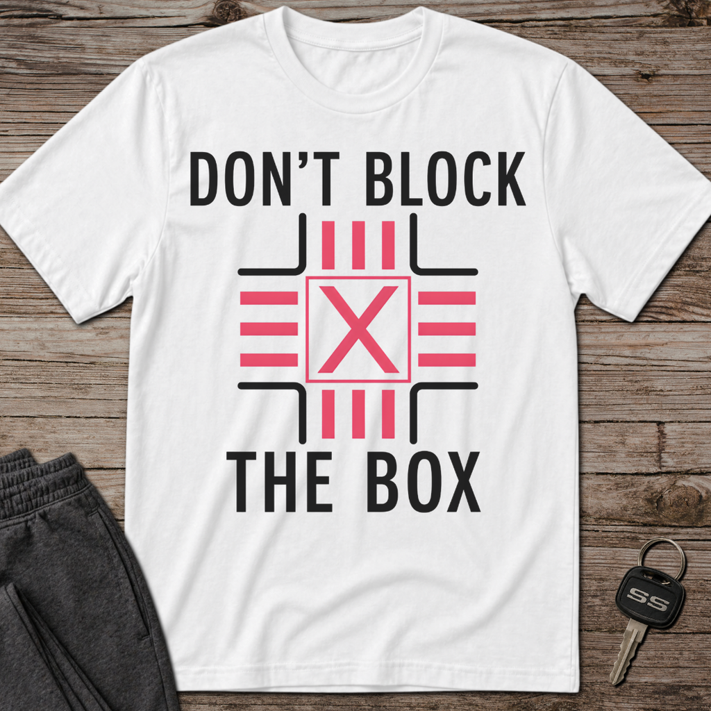 Don't Block The Box T-Shirt