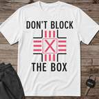 Don't Block The Box T-Shirt