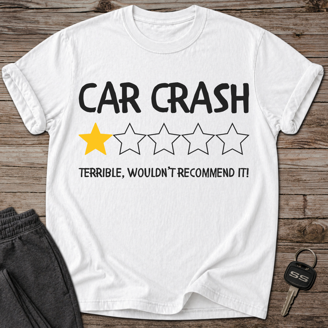 Car Crash Wouldn't Recommend T-Shirt