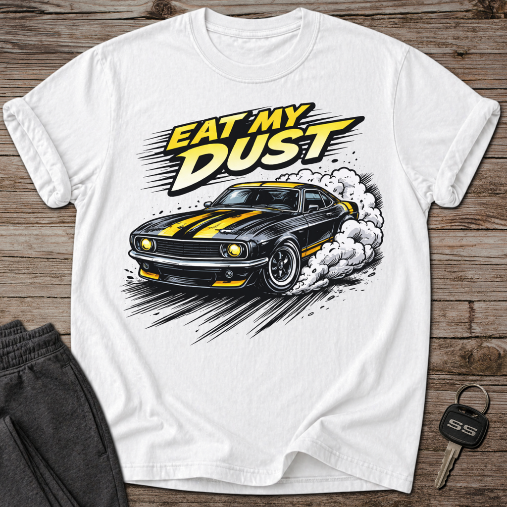 Eat My Dust T-Shirt