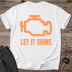 LET IT SHINE T-Shirt